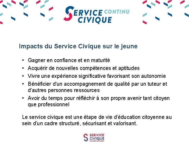 Impacts du Service Civique sur le jeune • • Gagner en confiance et en