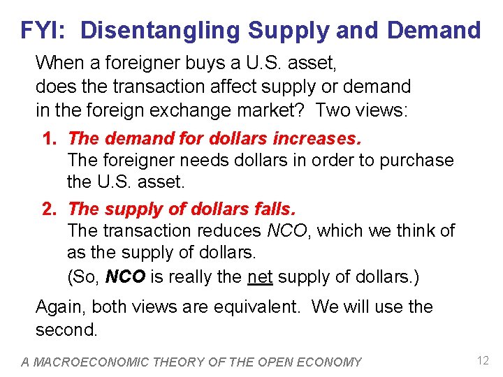 FYI: Disentangling Supply and Demand When a foreigner buys a U. S. asset, does