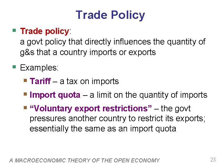 Trade Policy § Trade policy: a govt policy that directly influences the quantity of