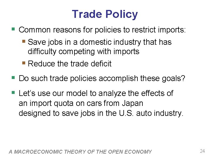 Trade Policy § Common reasons for policies to restrict imports: § Save jobs in