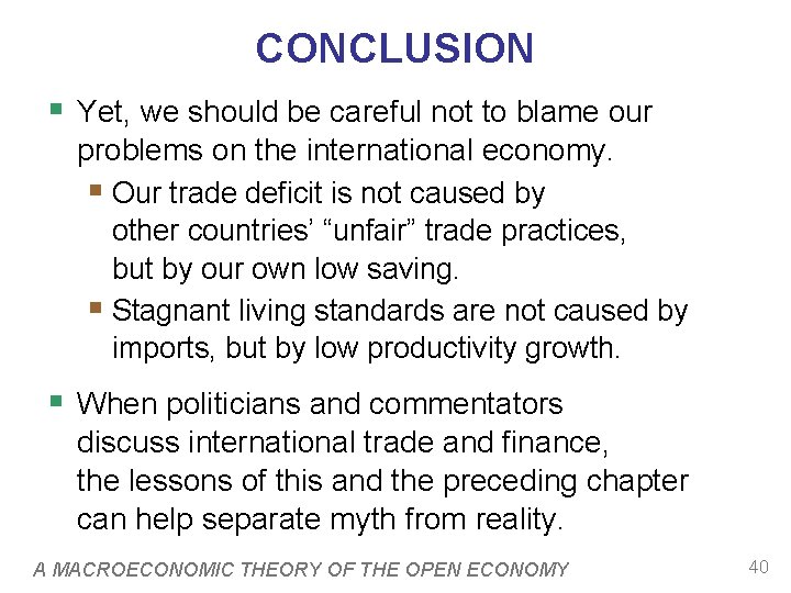 CONCLUSION § Yet, we should be careful not to blame our problems on the