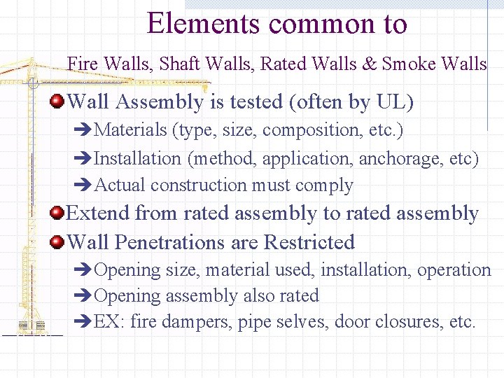 Elements common to Fire Walls, Shaft Walls, Rated Walls & Smoke Walls Wall Assembly Elements common to Fire Walls, Shaft Walls, Rated Walls & Smoke Walls Wall Assembly