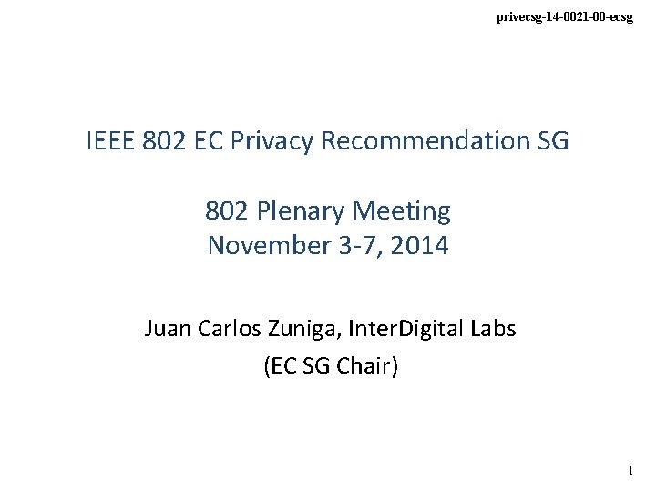 privecsg-14 -0021 -00 -ecsg IEEE 802 EC Privacy Recommendation SG 802 Plenary Meeting November