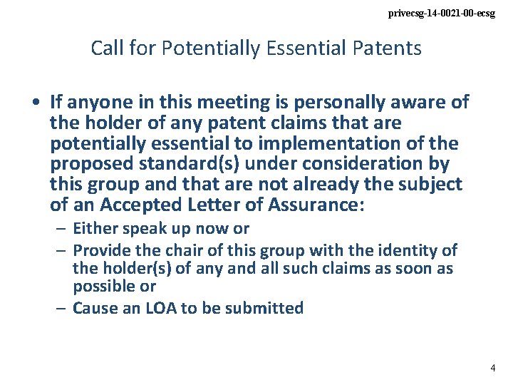 privecsg-14 -0021 -00 -ecsg Call for Potentially Essential Patents • If anyone in this