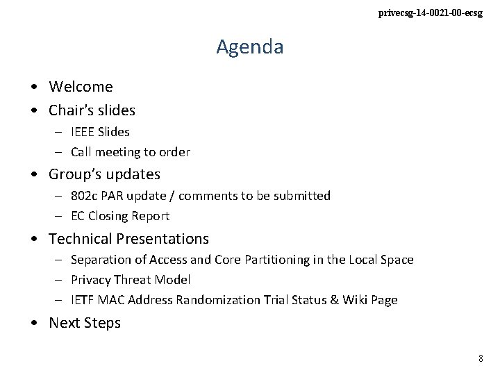 privecsg-14 -0021 -00 -ecsg Agenda • Welcome • Chair's slides – IEEE Slides –