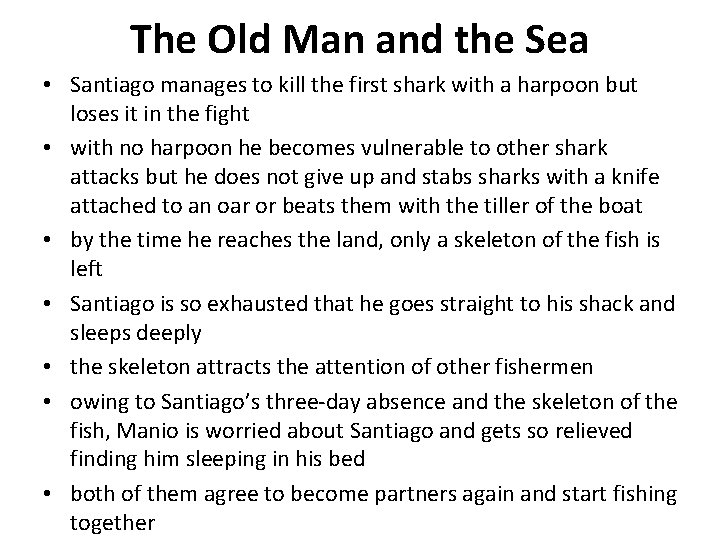The Old Man and the Sea • Santiago manages to kill the first shark