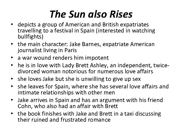 The Sun also Rises • depicts a group of American and British expatriates travelling