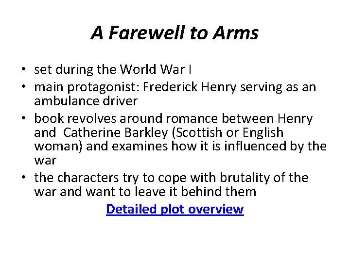 A Farewell to Arms • set during the World War I • main protagonist: