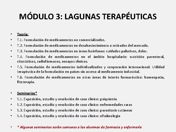 MÓDULO 3: LAGUNAS TERAPÉUTICAS • • Teoría: T. 1. Formulación de medicamentos no comercializados.