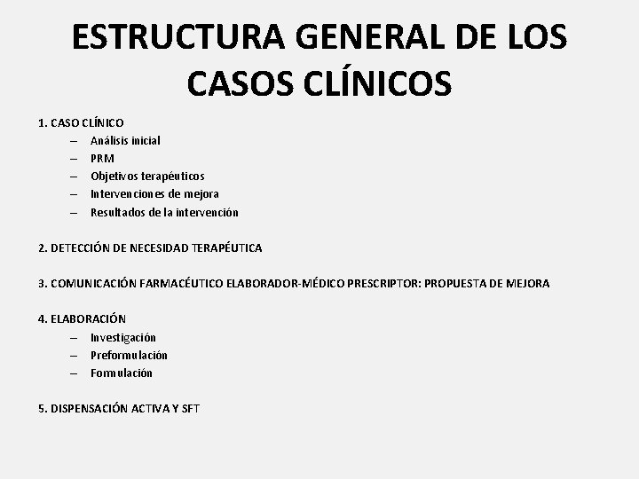 ESTRUCTURA GENERAL DE LOS CASOS CLÍNICOS 1. CASO CLÍNICO – Análisis inicial – PRM