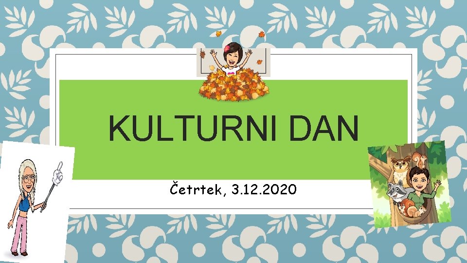 KULTURNI DAN Četrtek, 3. 12. 2020 