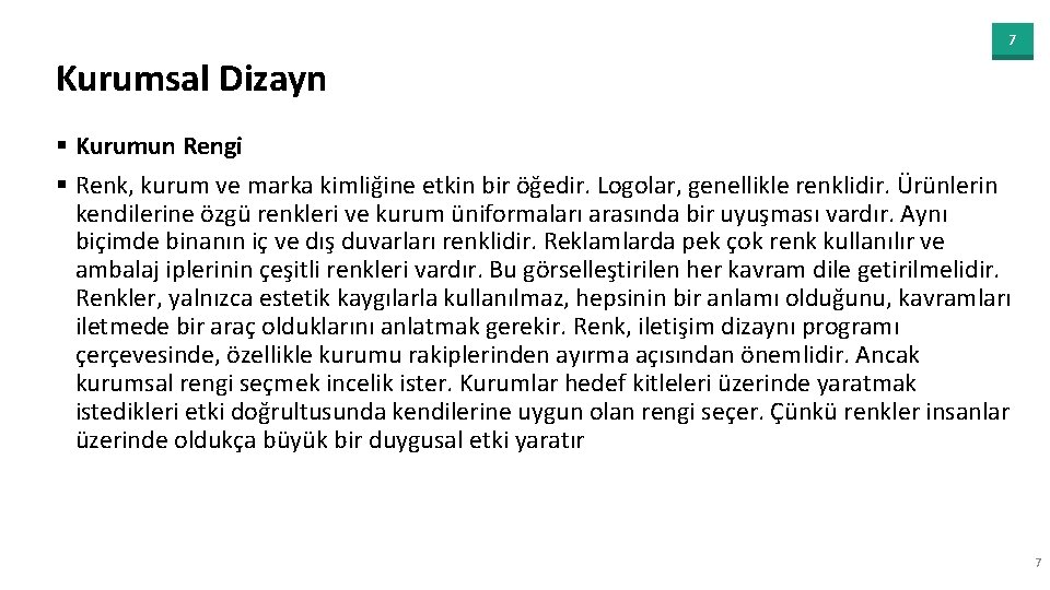 7 Kurumsal Dizayn § Kurumun Rengi § Renk, kurum ve marka kimliğine etkin bir