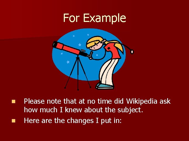 For Example n n Please note that at no time did Wikipedia ask how