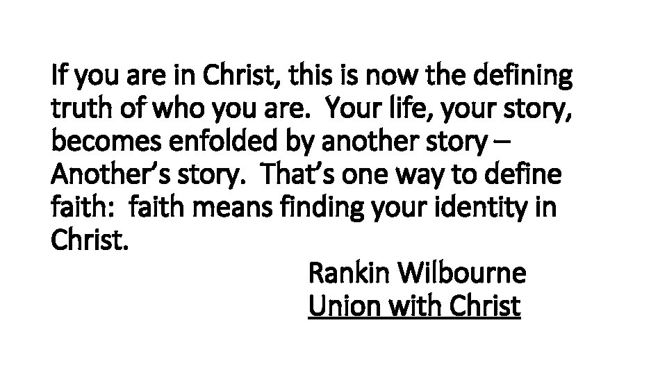 If you are in Christ, this is now the defining truth of who you