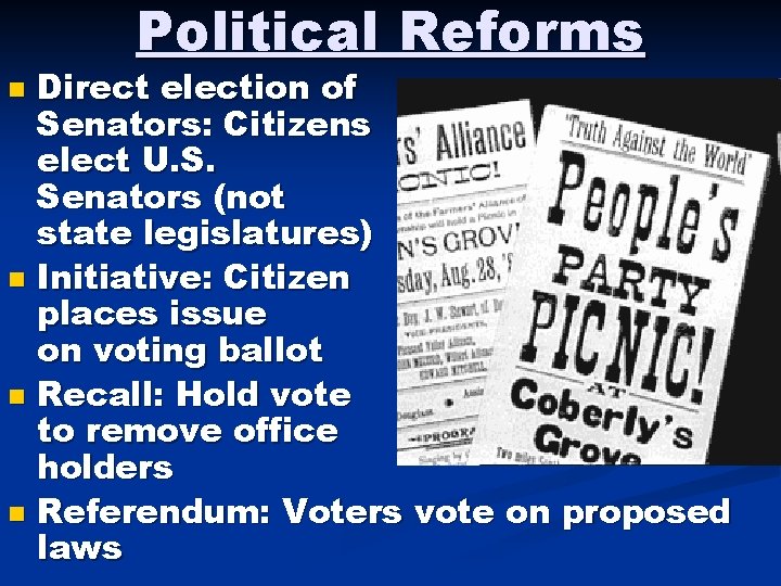 Political Reforms n n Direct election of Senators: Citizens elect U. S. Senators (not Political Reforms n n Direct election of Senators: Citizens elect U. S. Senators (not