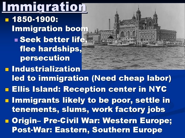 Immigration n n 1850 -1900: Immigration boom n Seek better life, flee hardships, persecution Immigration n n 1850 -1900: Immigration boom n Seek better life, flee hardships, persecution