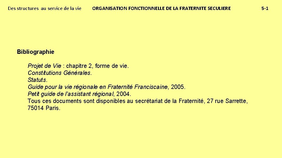 Des structures au service de la vie ORGANISATION FONCTIONNELLE DE LA FRATERNITE SECULIERE Bibliographie