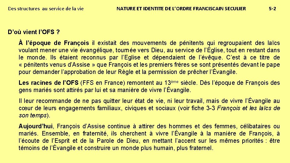 Des structures au service de la vie NATURE ET IDENTITE DE L’ORDRE FRANCISCAIN SECULIER