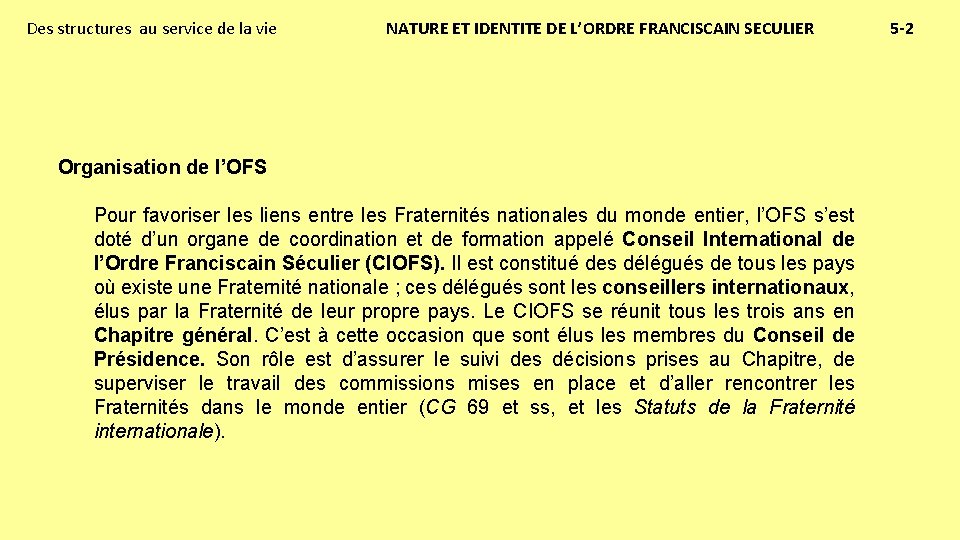 Des structures au service de la vie NATURE ET IDENTITE DE L’ORDRE FRANCISCAIN SECULIER