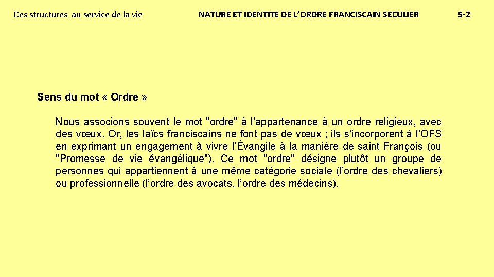 Des structures au service de la vie NATURE ET IDENTITE DE L’ORDRE FRANCISCAIN SECULIER