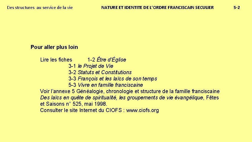 Des structures au service de la vie NATURE ET IDENTITE DE L’ORDRE FRANCISCAIN SECULIER