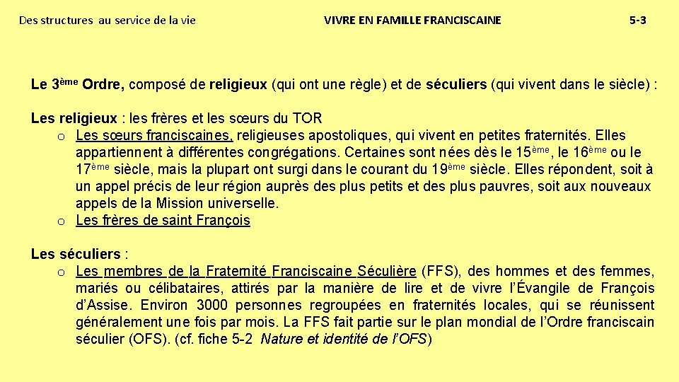 Des structures au service de la vie VIVRE EN FAMILLE FRANCISCAINE 5 -3 Le