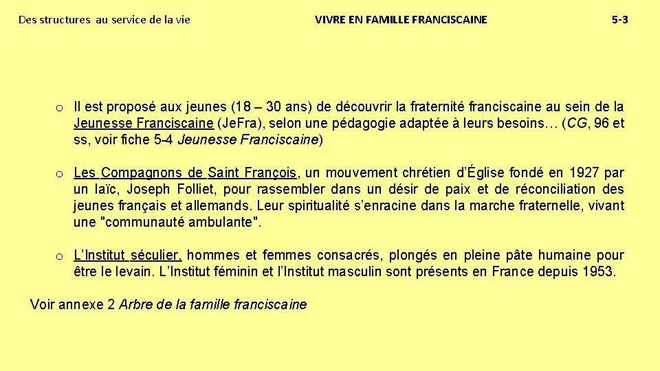 Des structures au service de la vie VIVRE EN FAMILLE FRANCISCAINE 5 -3 o