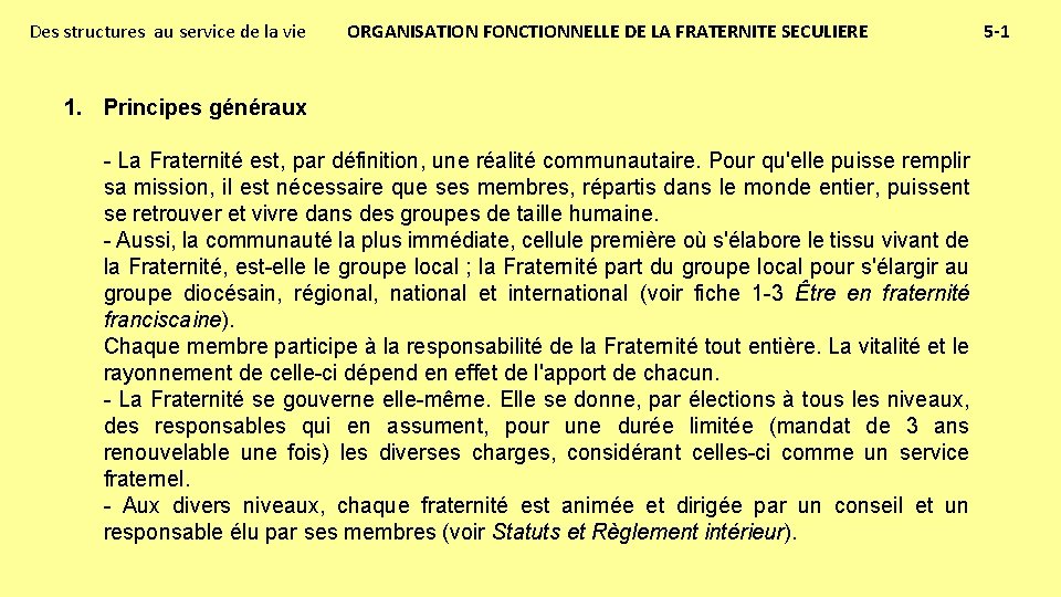 Des structures au service de la vie ORGANISATION FONCTIONNELLE DE LA FRATERNITE SECULIERE 1.