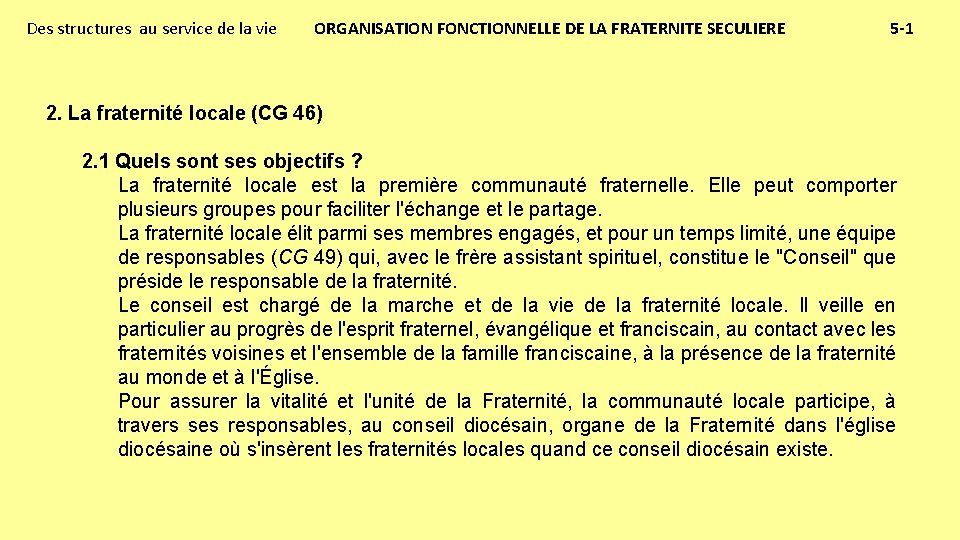 Des structures au service de la vie ORGANISATION FONCTIONNELLE DE LA FRATERNITE SECULIERE 5