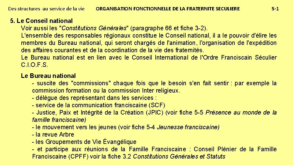 Des structures au service de la vie ORGANISATION FONCTIONNELLE DE LA FRATERNITE SECULIERE 5