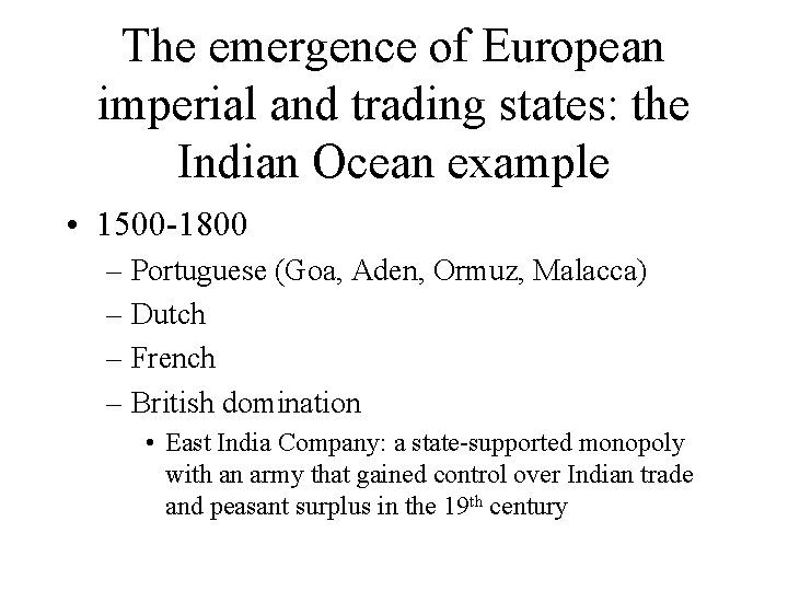 The emergence of European imperial and trading states: the Indian Ocean example • 1500