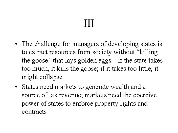 III • The challenge for managers of developing states is to extract resources from