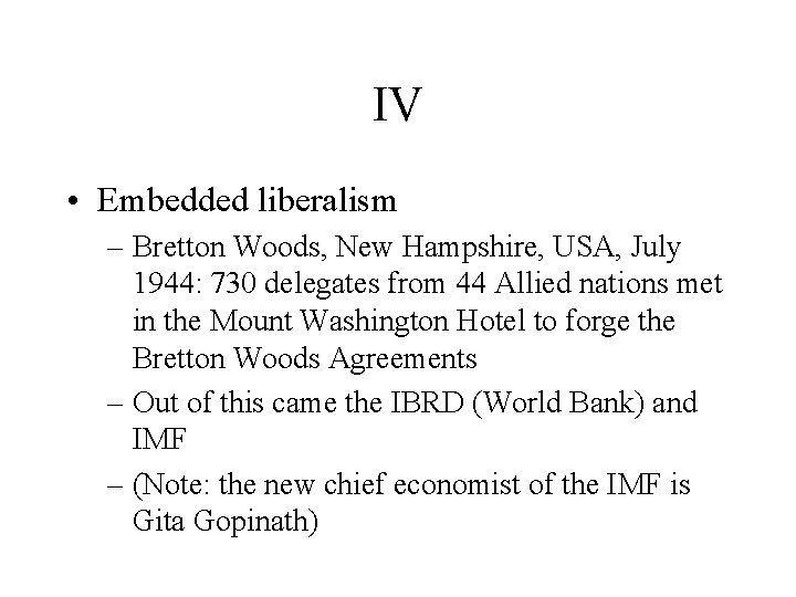 IV • Embedded liberalism – Bretton Woods, New Hampshire, USA, July 1944: 730 delegates