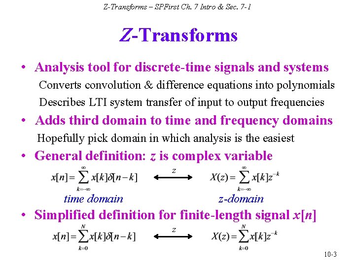 Z-Transforms – SPFirst Ch. 7 Intro & Sec. 7 -1 Z-Transforms • Analysis tool