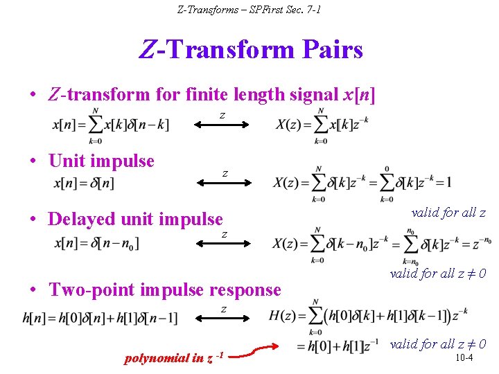 Z-Transforms – SPFirst Sec. 7 -1 Z-Transform Pairs • Z-transform for finite length signal