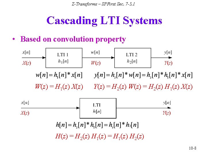 Z-Transforms – SPFirst Sec. 7 -5. 1 Cascading LTI Systems • Based on convolution