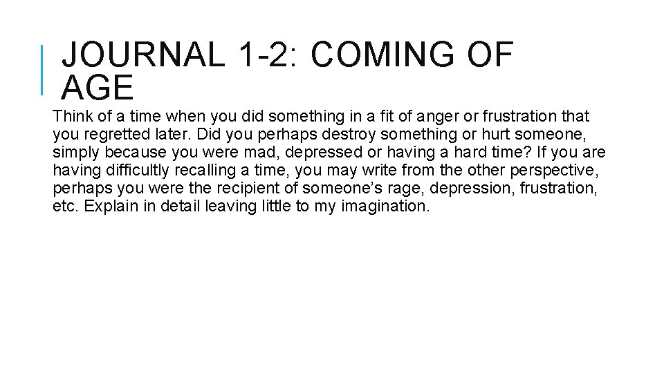 JOURNAL 1 -2: COMING OF AGE Think of a time when you did something