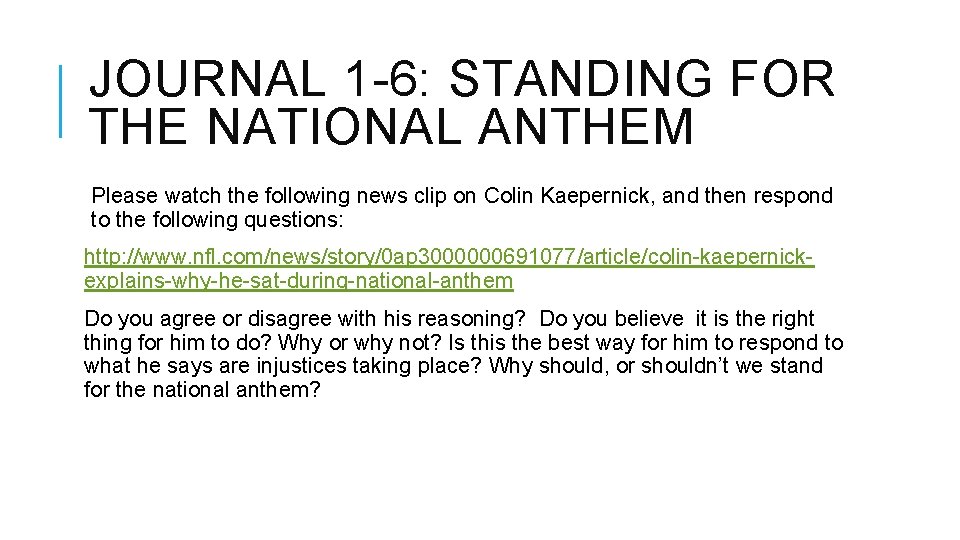 JOURNAL 1 -6: STANDING FOR THE NATIONAL ANTHEM Please watch the following news clip