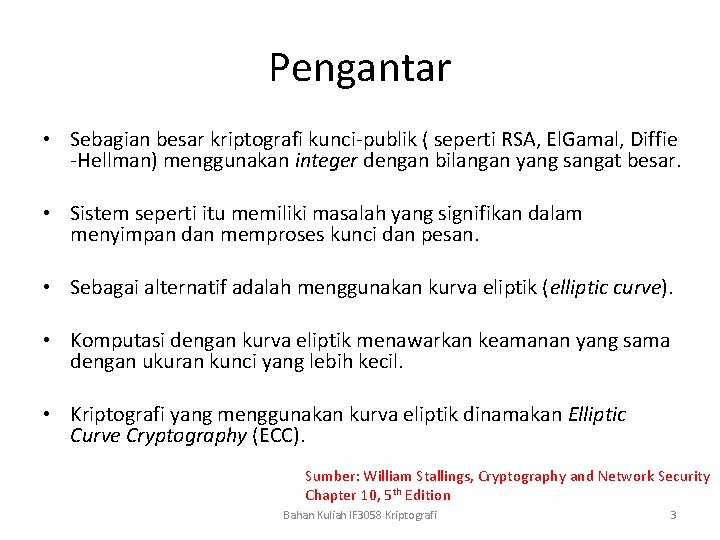 Pengantar • Sebagian besar kriptografi kunci-publik ( seperti RSA, El. Gamal, Diffie -Hellman) menggunakan