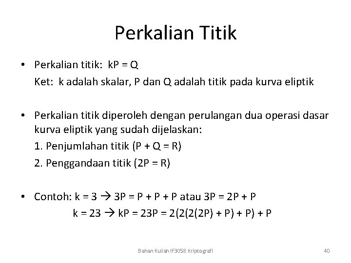 Perkalian Titik • Perkalian titik: k. P = Q Ket: k adalah skalar, P