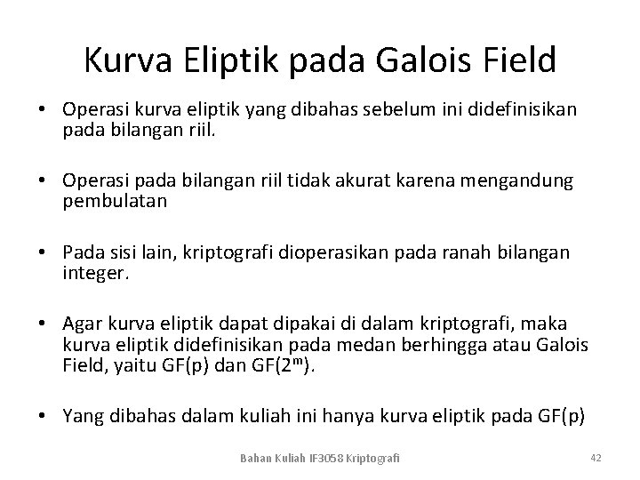 Kurva Eliptik pada Galois Field • Operasi kurva eliptik yang dibahas sebelum ini didefinisikan