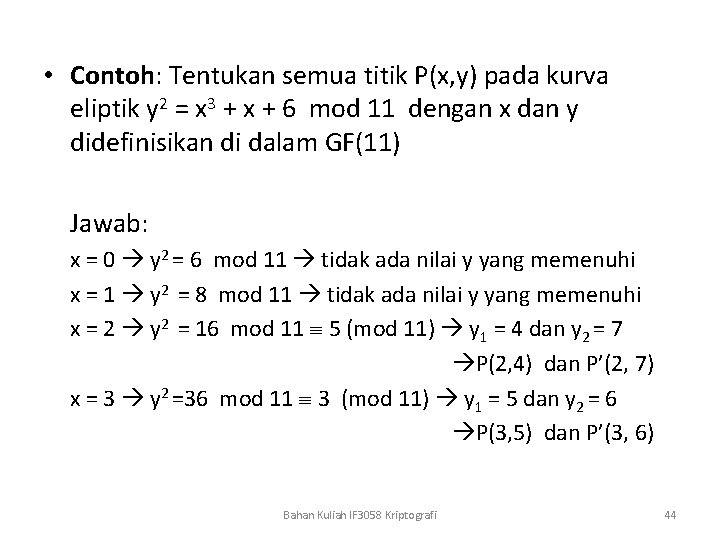  • Contoh: Tentukan semua titik P(x, y) pada kurva eliptik y 2 =