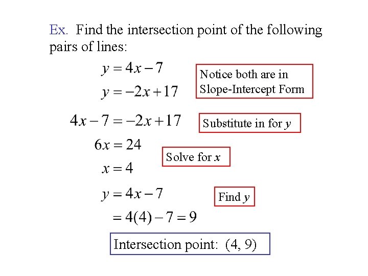 Ex. Find the intersection point of the following pairs of lines: Notice both are