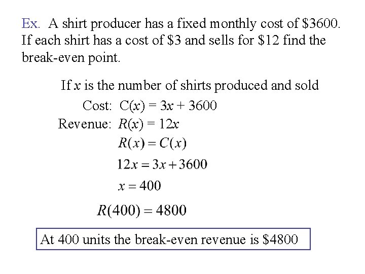 Ex. A shirt producer has a fixed monthly cost of $3600. If each shirt