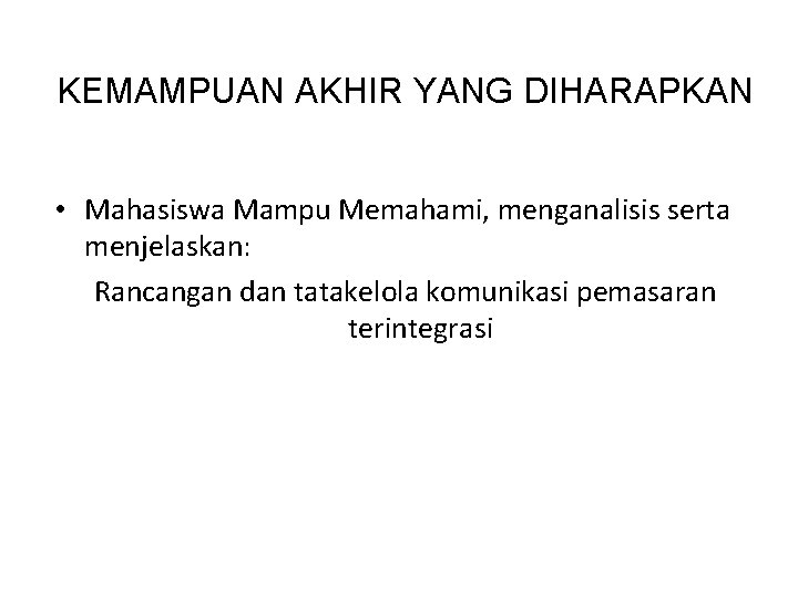 KEMAMPUAN AKHIR YANG DIHARAPKAN • Mahasiswa Mampu Memahami, menganalisis serta menjelaskan: Rancangan dan tatakelola