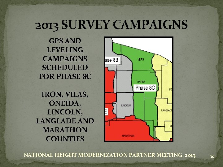 2013 SURVEY CAMPAIGNS GPS AND LEVELING CAMPAIGNS SCHEDULED FOR PHASE 8 C IRON, VILAS,