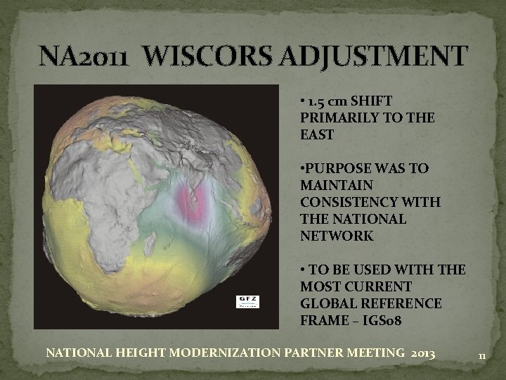 NA 2011 WISCORS ADJUSTMENT • 1. 5 cm SHIFT PRIMARILY TO THE EAST •