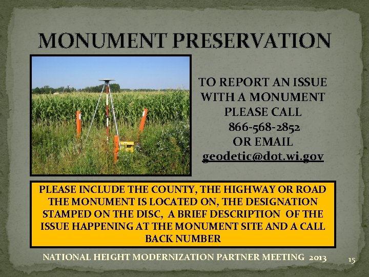 MONUMENT PRESERVATION TO REPORT AN ISSUE WITH A MONUMENT PLEASE CALL 866 -568 -2852