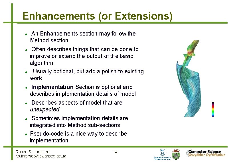 Enhancements (or Extensions) An Enhancements section may follow the Method section Often describes things