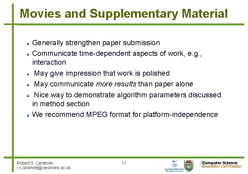 Movies and Supplementary Material Generally strengthen paper submission Communicate time-dependent aspects of work, e.